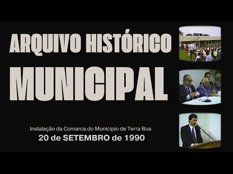 ARQUIVO HISTÓRICO | Instalação da Comarca de Terra Boa | SET 1990