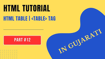 HTML Table Tag Full Tutorial | HTML Tutorial | Gujarati | Part#12