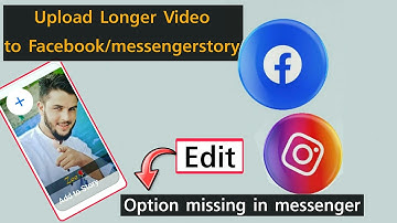 Messenger Edit Option Not Showing | How To Upload Long Video On Messenger & Facebook | Problem Solve