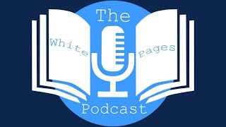 Episode 250 (The White Pages Podcast, Episode 118)