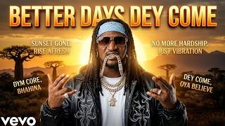 Rudeboy – Better Days Dey Come (Official Lyrics Video) | Inspirational Afrobeats Song