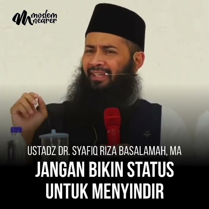 Ustadz Dr. Syafiq Riza Basalamah, MA - Jangan bikin Status untuk menyindir