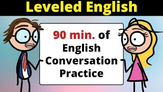 90 Minutes of Leveled English Conversation Practice | Improve Speaking Skills
