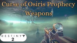 Destiny 2: Curse of Osiris Prophecy Weapons