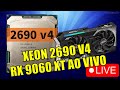 XEON 2690 V4 + RX 9060 XT 16GB  - TESTE EM GAMES
