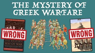 The Mystery of Greek Warfare  What You 'Know' is Wrong (Part 1 of 4) DOCUMENTARY