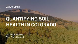 Quantifying Soil Health in Colorado