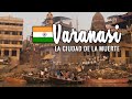 🇮🇳 VARANASI INDIA EN ESPAÑOL 🐮 BENARES LA CIUDAD DE LOS MUERTOS 🌎 VIAJE A INDIA