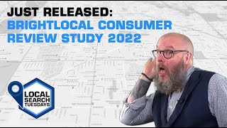 Just Released: BrightLocal Consumer Review Study 2022