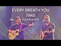 Every breath you take the policemusic travel love