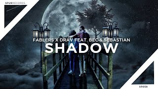 Fablers X DRAV feat. Bec & Sebastian - Shadow (Lyrics)