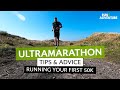 ULTRAMARATHON TIPS & ADVICE | Running Your First 50km | Run4Adventure
