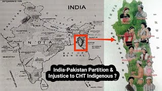 Why CHT was given to Pakistan  India Sacrificed CHT for own Security   History of Chakma Kingdom