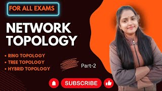 What is Network Topology|Part-2|Ring,Hybrid,Tree Topology| For all exams