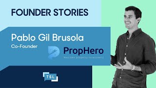 Founder Stories Series   Pablo Gil Brusola, PropHero