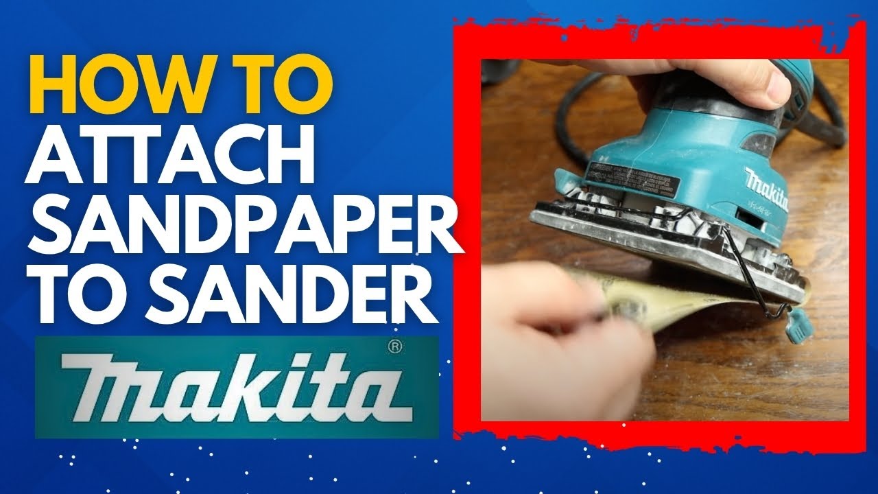 How to Attach Sandpaper to a Makita Sander (Fast & Easy!) - YouTube