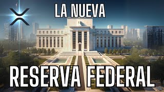 LAS CONEXIONES SECRETAS¿Ripple la nueva Reserva Federal?
