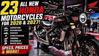 23 All New Honda Motorcycles For 2026 2027!  Specs, Prices & More!