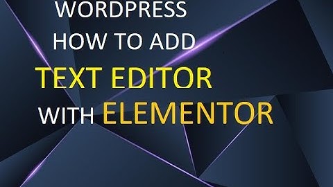How to Edit Text Editor in WordPress with Elementor in Hindi