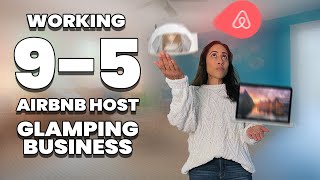 Juggling Airbnb, Glampsite, and 9 to 5