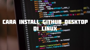 Cara Install Github Desktop Di Linux Fedora/Ubuntu/Redhat/CentOs/Linux Mint/Open Suse