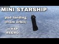 mini starship, pad landing from orbit (ksp RSS/RO)