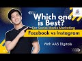 Which One is Best for Social Media Marketing|| Facebook Vs Instagram