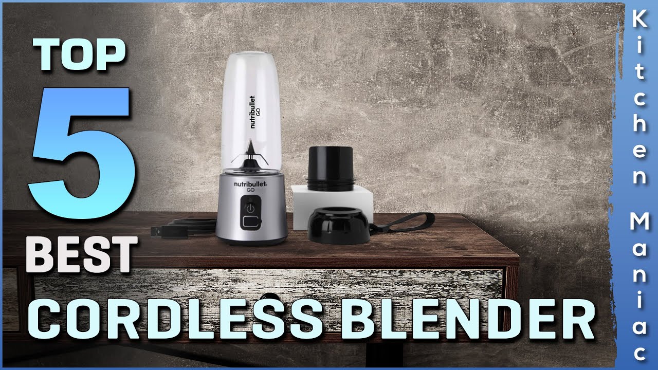 Top 5 Best Cordless Blender Review in 2023