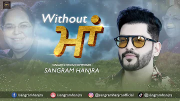 Sangram Hanjra New Song | Without Maa | Punjabi Songs 2020 | Sangram Hanjra Channel
