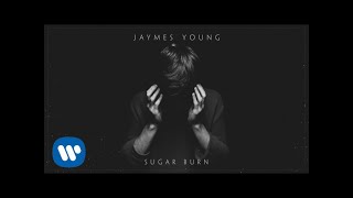 Jaymes Young - Sugar Burn [Official Audio]
