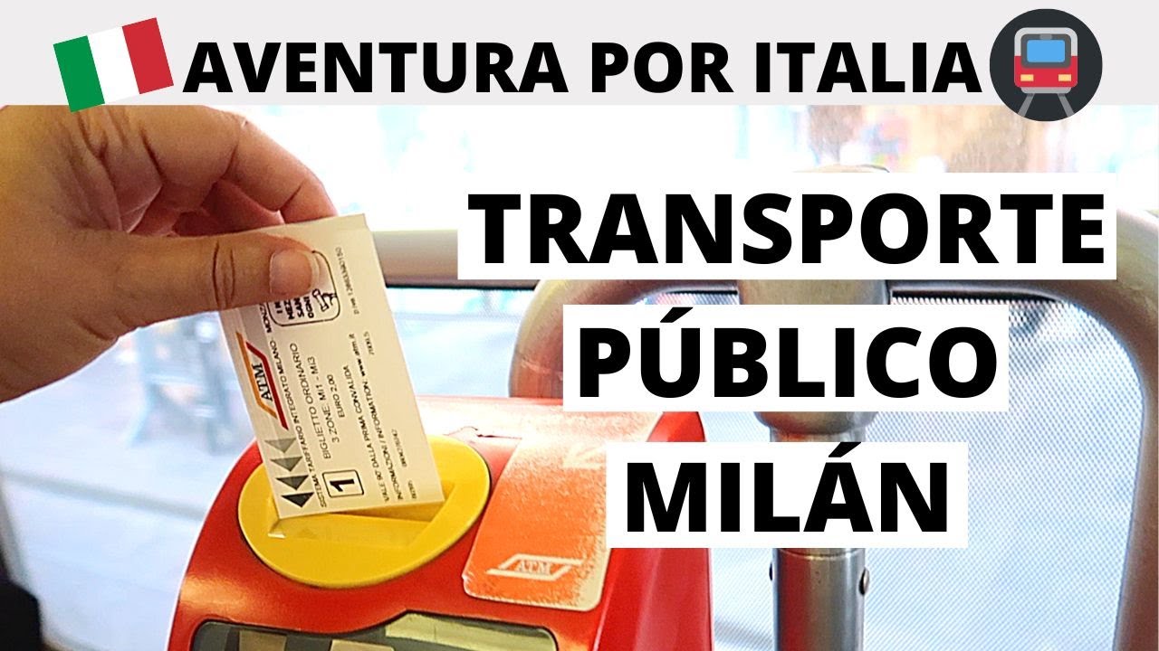 TRANSPORTE PÚBLICO EN MILÁN: METRO, TRANVÍAS, BUSES, LÍNEAS SUBURBANAS - AVENTURA EN TREN POR ITALIA