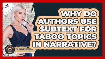 Why Do Authors Use Subtext For Taboo Topics In Narrative? - The Storytellers Room