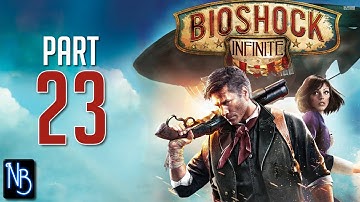 BioShock Infinite Walkthrough Part 23 No Commentary