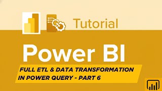 Power BI ETL Tutorial | Data Cleaning & Transformation in Power Query