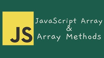 JavaScript 06 -- Learn JavaScript Array and Array Methods