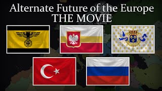 Alternate Future of the Europe - The Movie