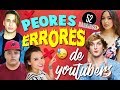 LOS PEORES ERRORES DE LOS YOUTUBERS - 52 Rankings