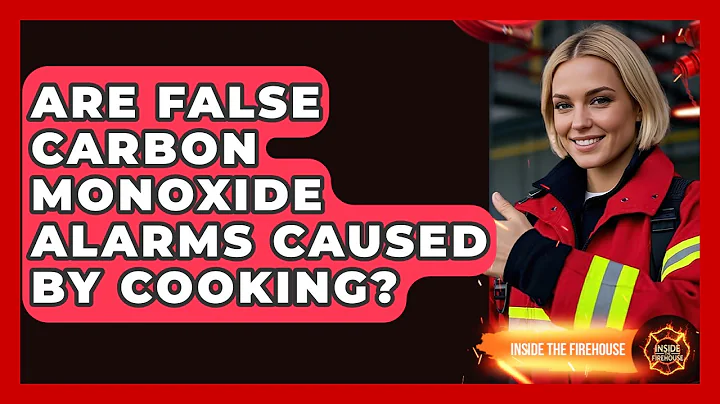 Are False Carbon Monoxide Alarms Caused By Cooking? - Inside the Firehouse