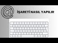 BİLGİSAYARDA @ İŞARETİ NASIL YAPILIR / KLAVYEDE @ İŞARETİ NASIL YAPILIR