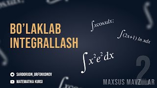 Bo'laklab Integrallash/Интегрирование по Частям (Maxsus Mavzular 2-qism)