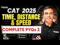 CAT 2025 Quant Preparation | Complete Time Speed Distance PYQs &amp; Shortcuts -2