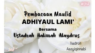 Maulid Adhiyaul Lami' bersama Ustadzah Halimah Alaydrus