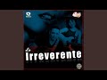 La irreverente