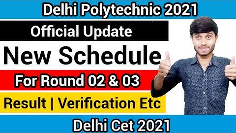 Delhi Polytechnic 2021 : New Tentative Schedule | Round 02 & 03 Next Process| Explanation : Cet 2021