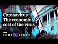 Coronavirus: How much is it costing and who will pay? - BBC Newsnight