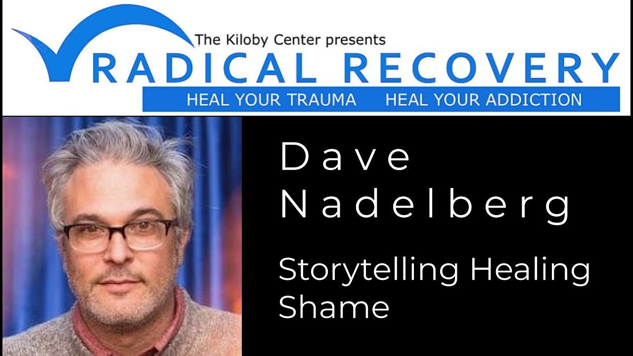 Dave Nadelberg Storytelling Healing Shame
