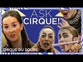 Choreography, Contortionists, Costume Creation...Ask Cirque! Episode #9 | Cirque du Soleil series