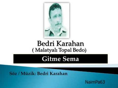 Bedri Karahan ( Topal Bedo ) / Gitme Sema