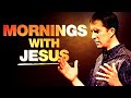 Always Begin The Day With Jesus | Daily Prayers for Blessings, Protection and Favour