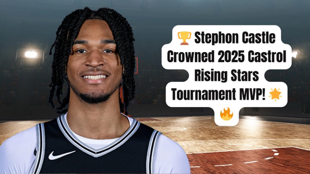 Stephon Castle Crowned 2025 Castrol Rising Stars Tournament MVP! 🌟🔥 ...